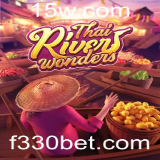 Descubra o Fascinante Mundo de ThaiRiverWonders Com 330bet